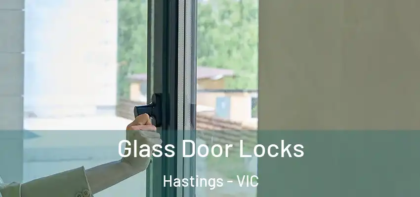 Glass Door Locks Hastings - VIC