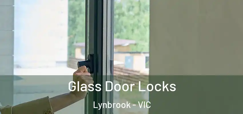  Glass Door Locks Lynbrook - VIC
