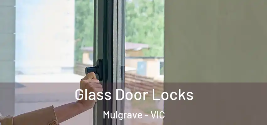  Glass Door Locks Mulgrave - VIC