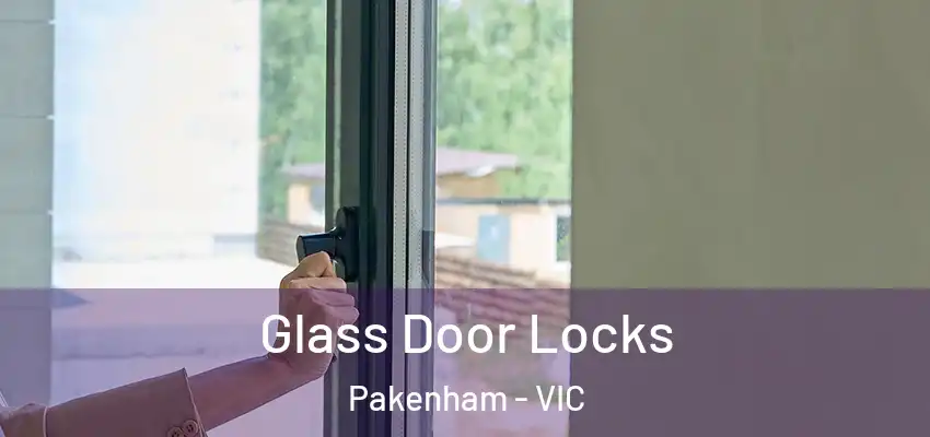 Glass Door Locks Pakenham - VIC