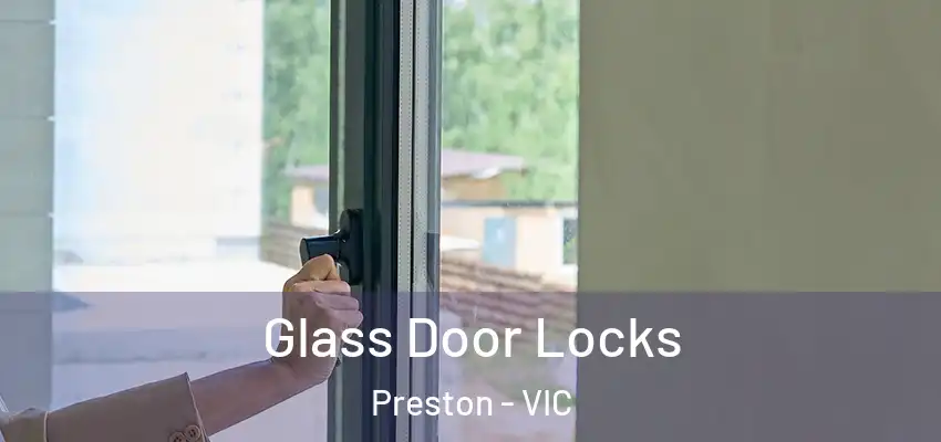 Glass Door Locks Preston - VIC
