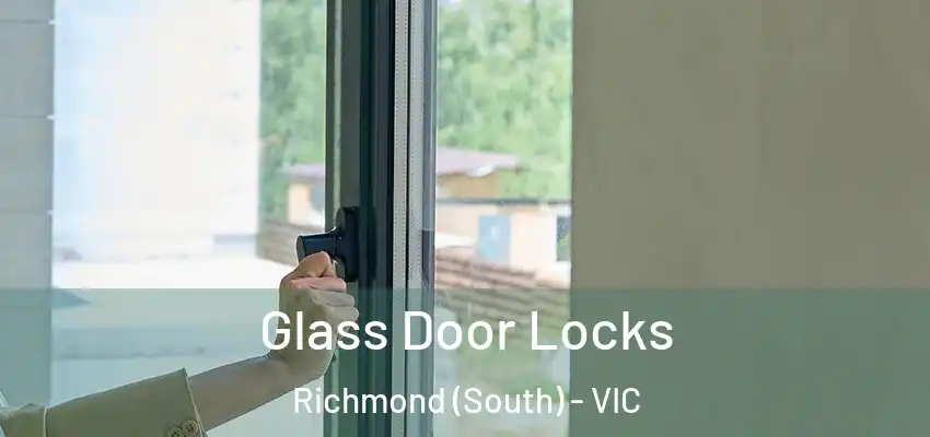 Glass Door Locks Richmond (South) - VIC