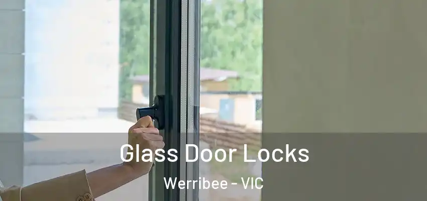  Glass Door Locks Werribee - VIC