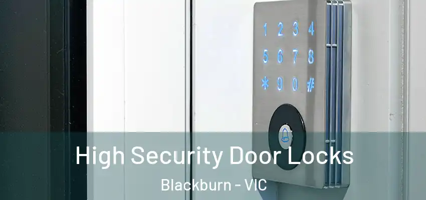  High Security Door Locks Blackburn - VIC