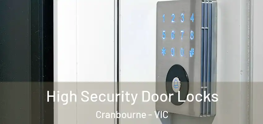High Security Door Locks Cranbourne - VIC
