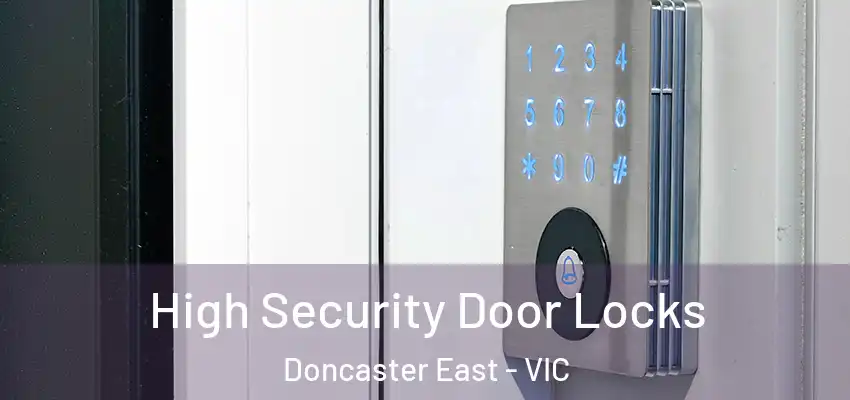  High Security Door Locks Doncaster East - VIC