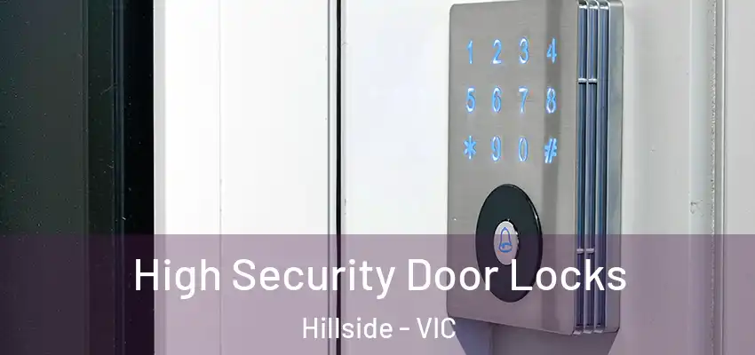 High Security Door Locks Hillside - VIC