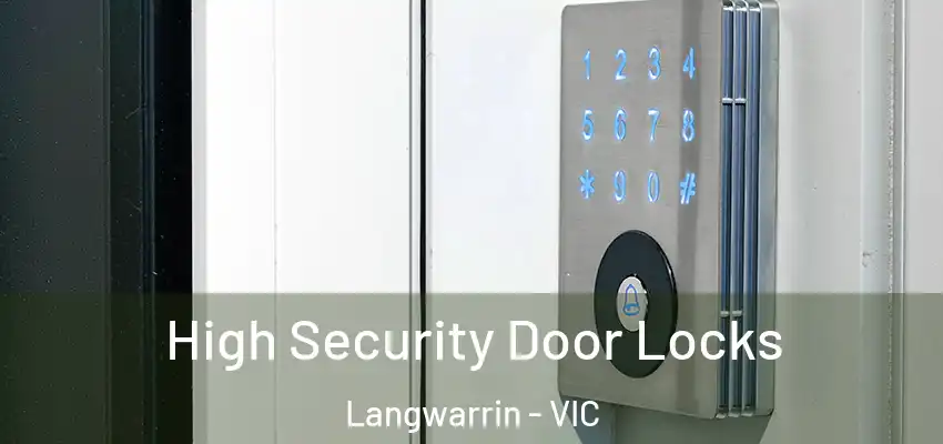 High Security Door Locks Langwarrin - VIC