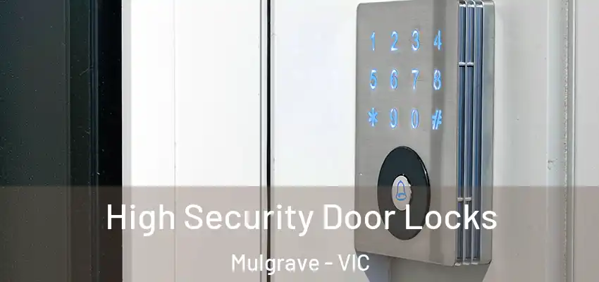 High Security Door Locks Mulgrave - VIC