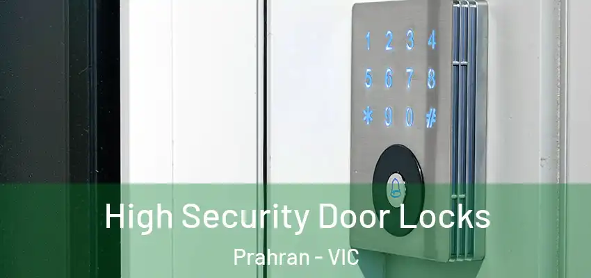 High Security Door Locks Prahran - VIC