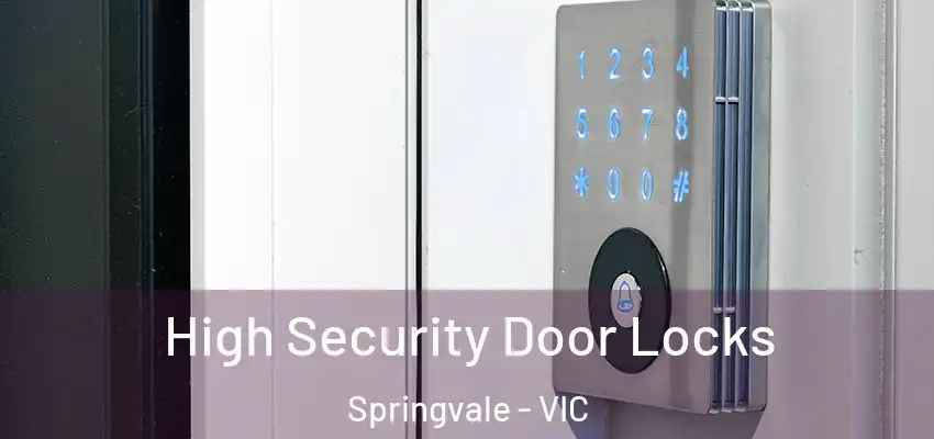High Security Door Locks Springvale - VIC