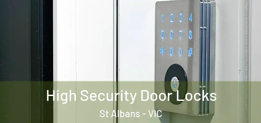 High Security Door Locks St Albans - VIC