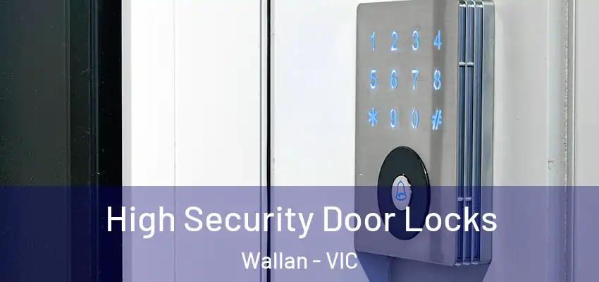 High Security Door Locks Wallan - VIC