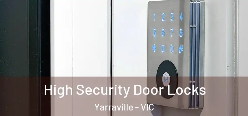 High Security Door Locks Yarraville - VIC