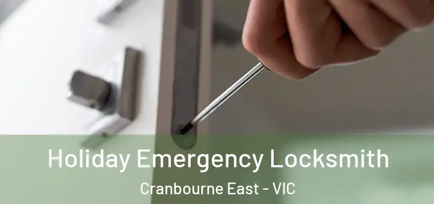 Holiday Emergency Locksmith Cranbourne East - VIC