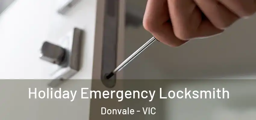 Holiday Emergency Locksmith Donvale - VIC