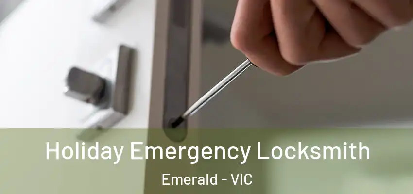  Holiday Emergency Locksmith Emerald - VIC