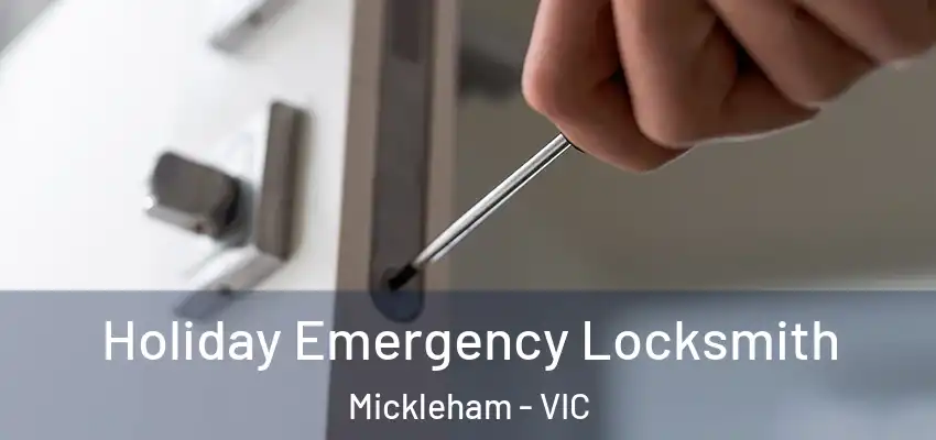 Holiday Emergency Locksmith Mickleham - VIC