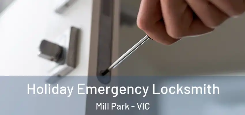 Holiday Emergency Locksmith Mill Park - VIC