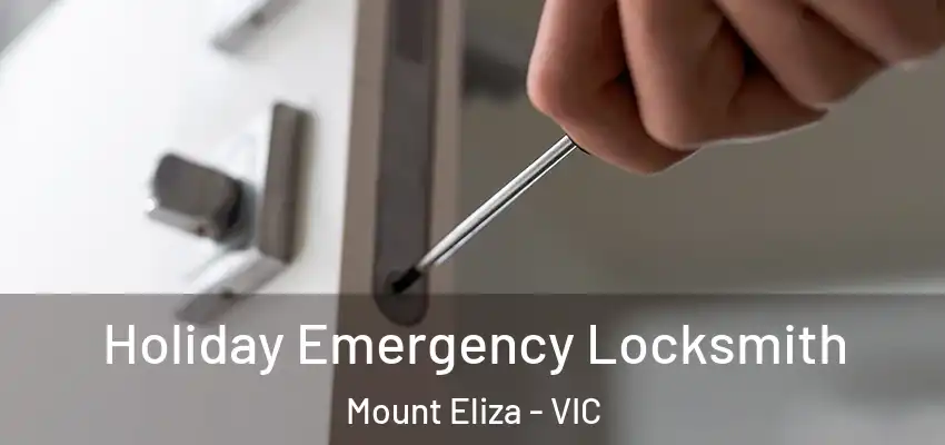 Holiday Emergency Locksmith Mount Eliza - VIC