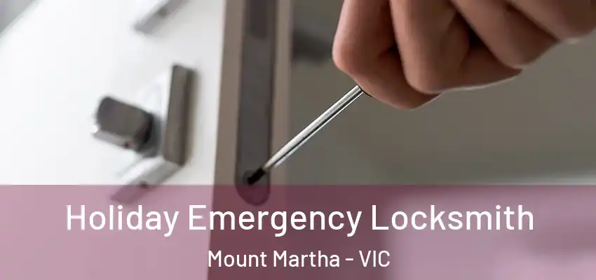 Holiday Emergency Locksmith Mount Martha - VIC