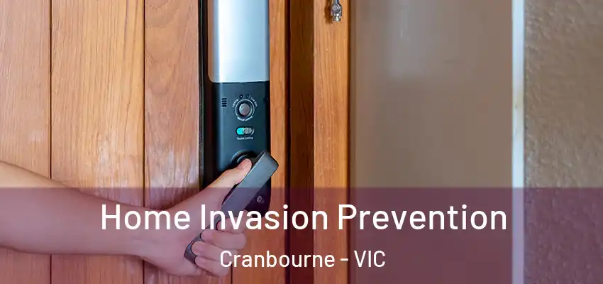 Home Invasion Prevention Cranbourne - VIC