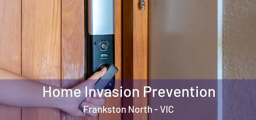 Home Invasion Prevention Frankston North - VIC