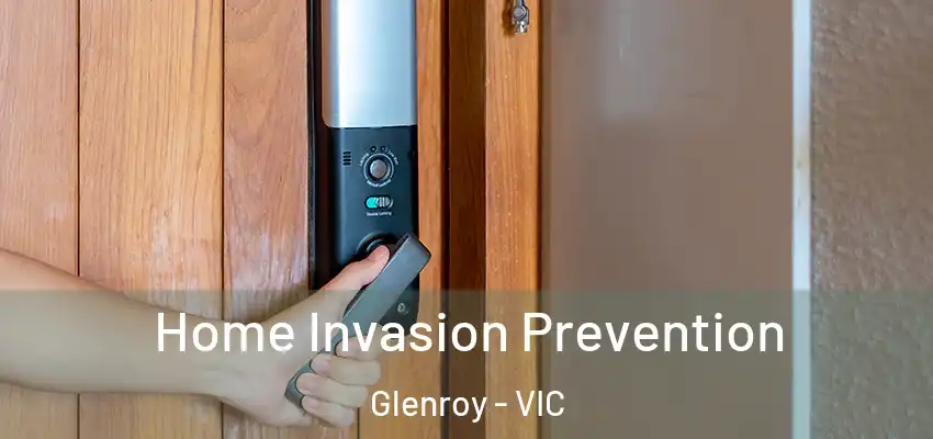 Home Invasion Prevention Glenroy - VIC