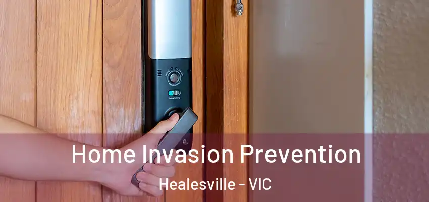 Home Invasion Prevention Healesville - VIC