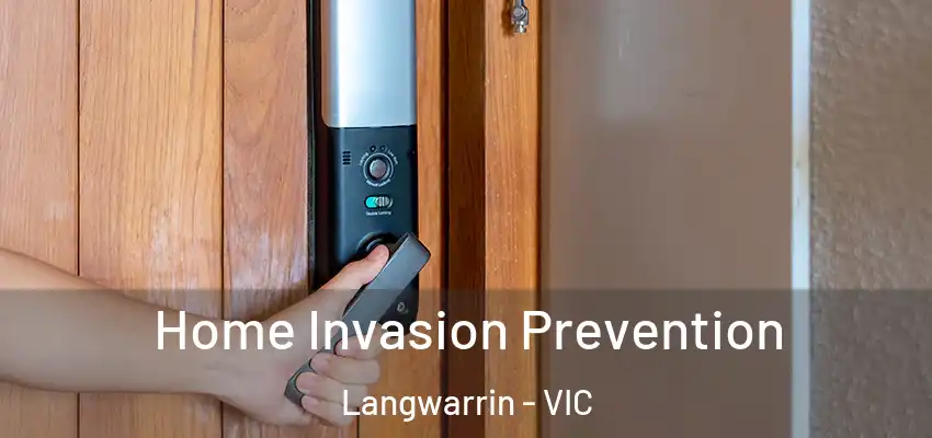 Home Invasion Prevention Langwarrin - VIC