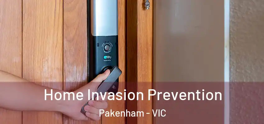  Home Invasion Prevention Pakenham - VIC