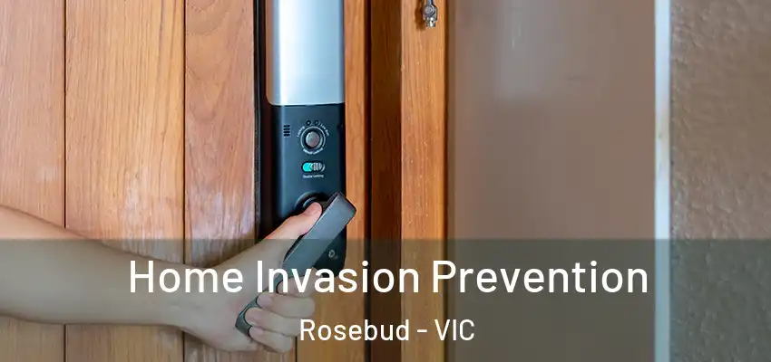 Home Invasion Prevention Rosebud - VIC