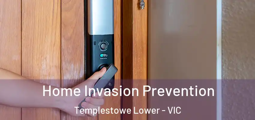 Home Invasion Prevention Templestowe Lower - VIC