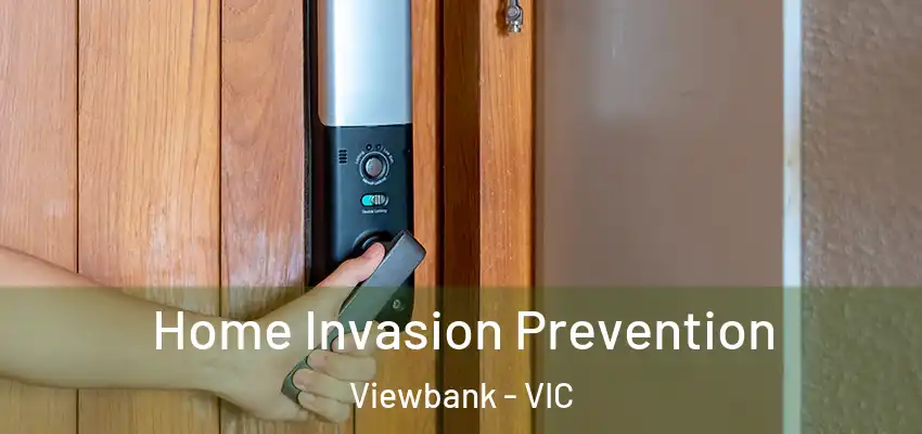 Home Invasion Prevention Viewbank - VIC