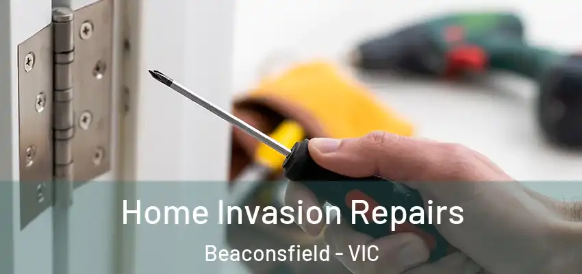 Home Invasion Repairs Beaconsfield - VIC