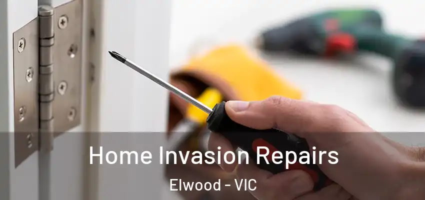  Home Invasion Repairs Elwood - VIC