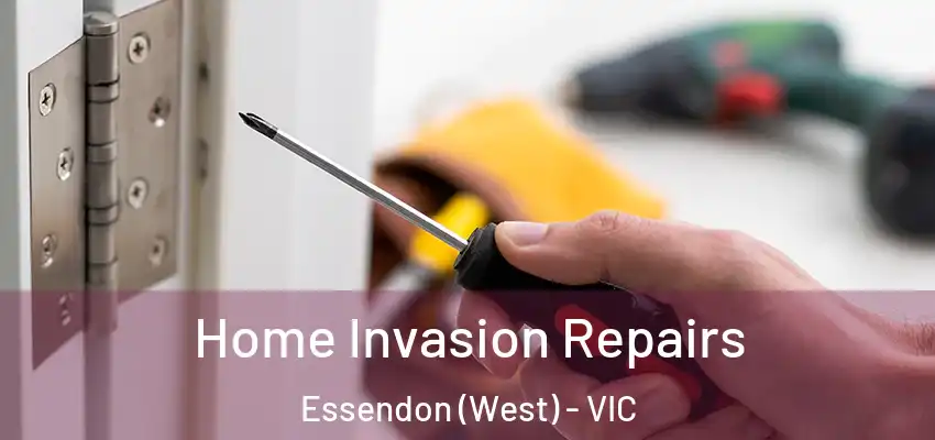 Home Invasion Repairs Essendon (West) - VIC