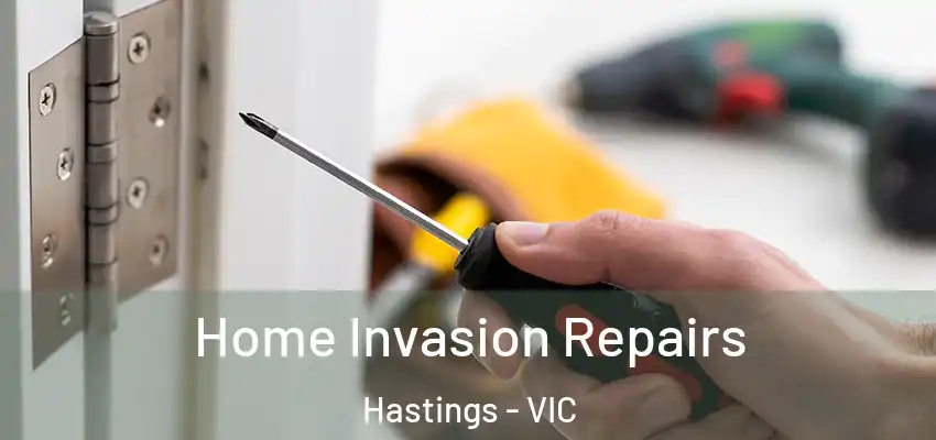 Home Invasion Repairs Hastings - VIC