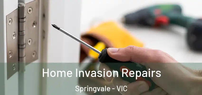  Home Invasion Repairs Springvale - VIC