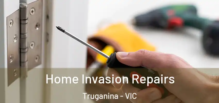  Home Invasion Repairs Truganina - VIC