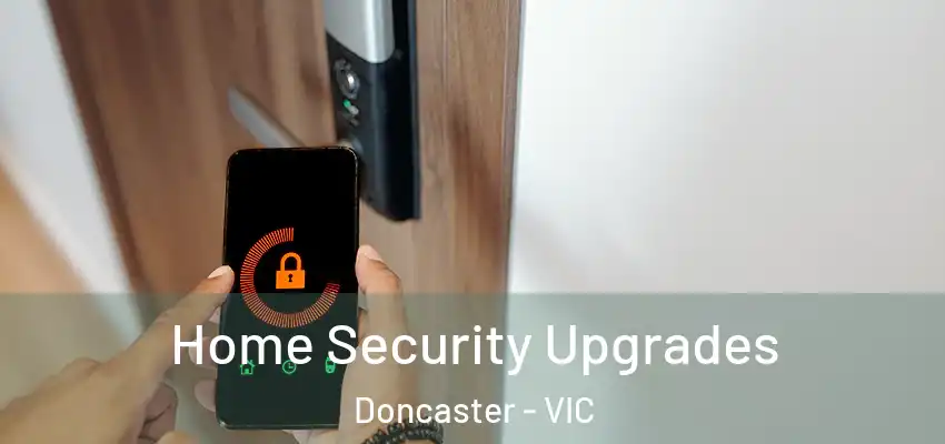 Home Security Upgrades Doncaster - VIC