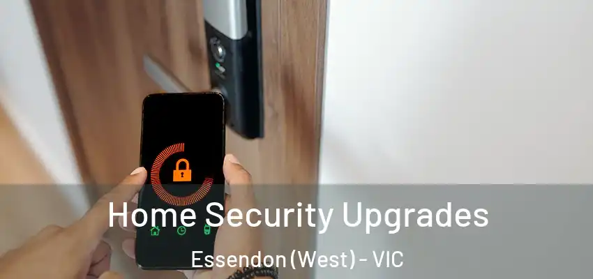 Home Security Upgrades Essendon (West) - VIC