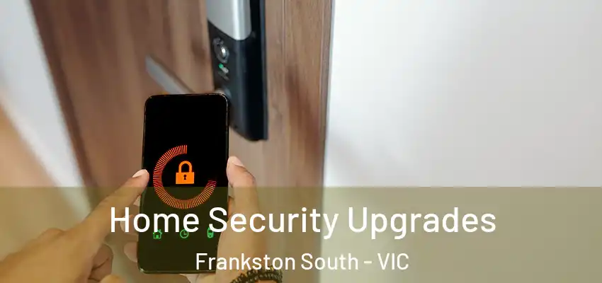Home Security Upgrades Frankston South - VIC