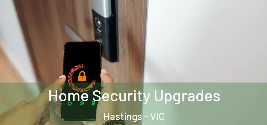 Home Security Upgrades Hastings - VIC