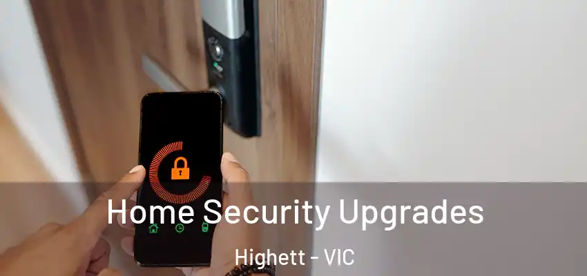 Home Security Upgrades Highett - VIC