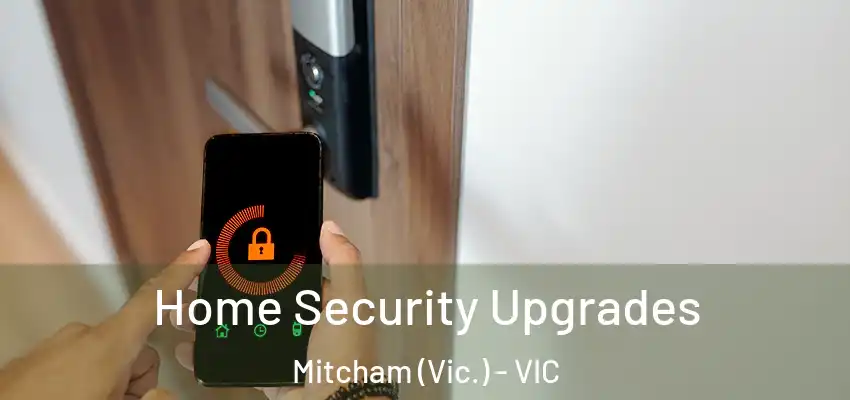 Home Security Upgrades Mitcham (Vic.) - VIC