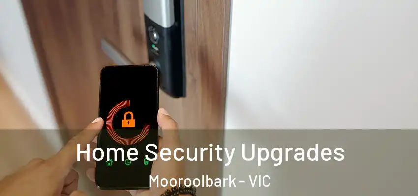 Home Security Upgrades Mooroolbark - VIC