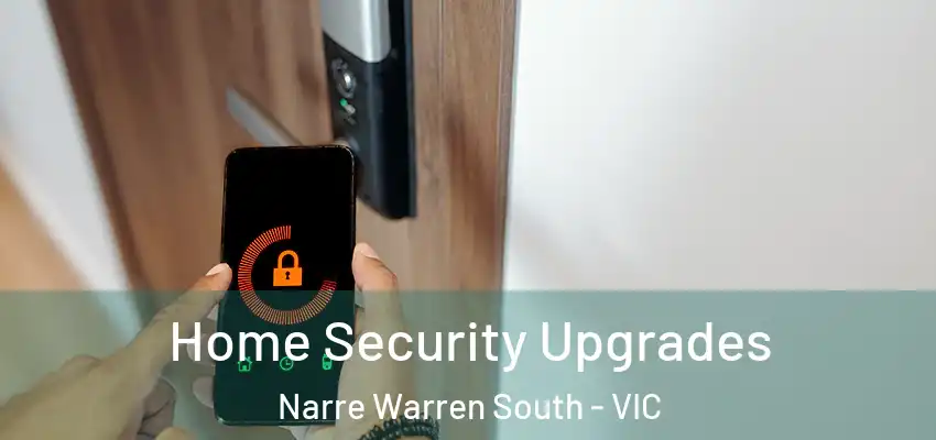 Home Security Upgrades Narre Warren South - VIC