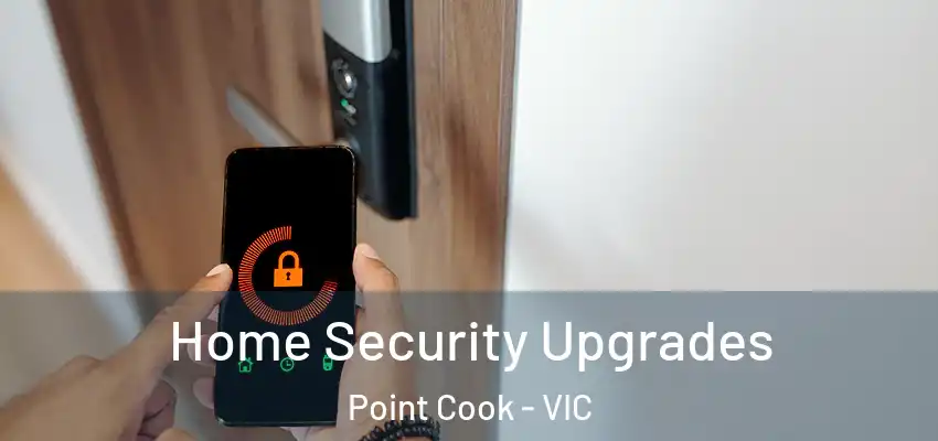 Home Security Upgrades Point Cook - VIC