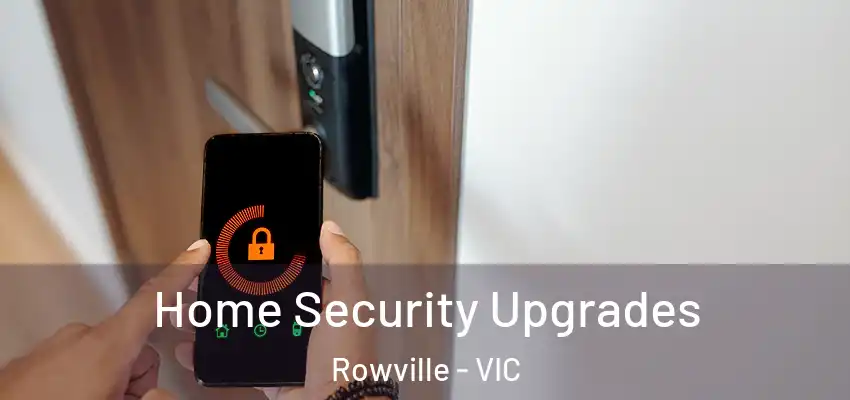 Home Security Upgrades Rowville - VIC